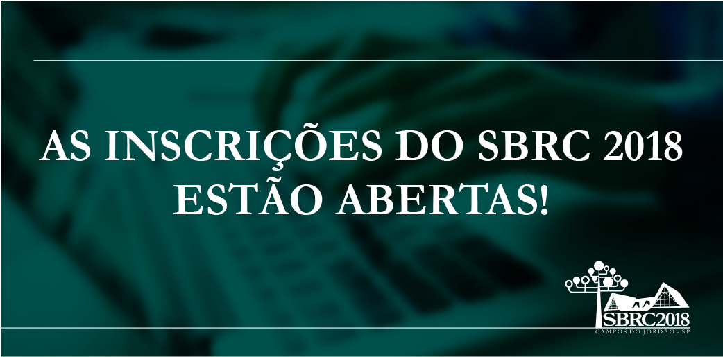 As inscrições do SBRC 2018 estão abertas.