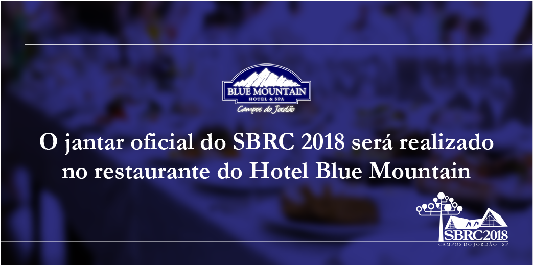 O jantar oficial do SBRC 2018 será realizado no restaurante do Hotel Blue Mountain
